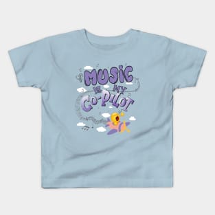 Music is my Co-Pilot Kids T-Shirt